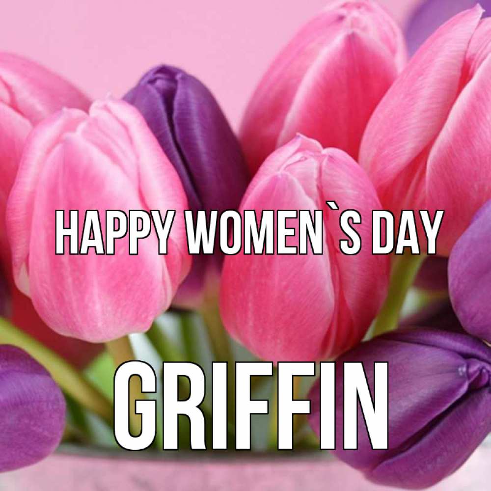 Greetings card с именем, Griffin happy women`s day маме 1 Greetings with text for free download 